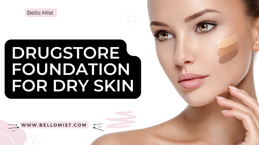 drugstore foundation for dry skin